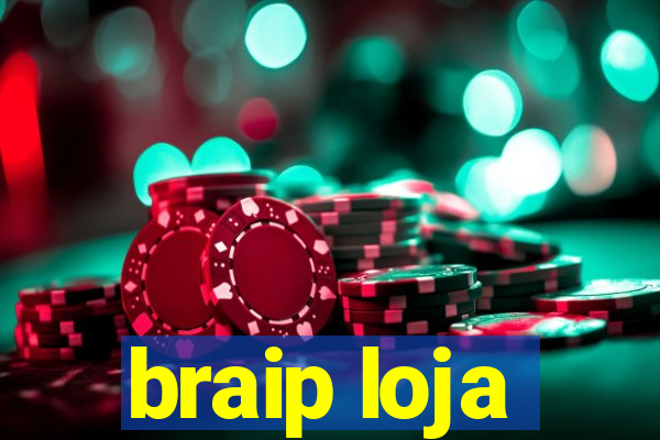 braip loja